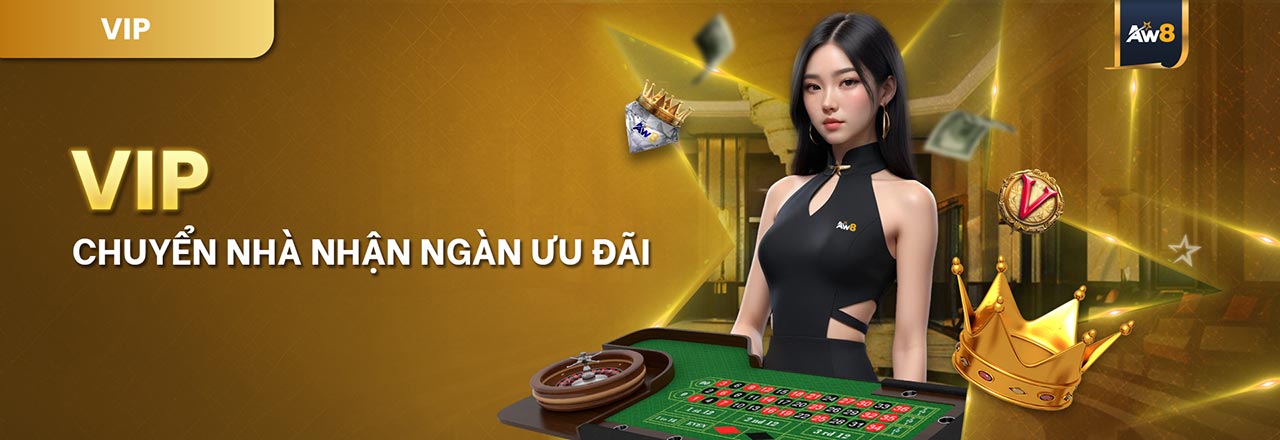 Vip chuyển nhà nhận ngàn ưu đãi tại AW88