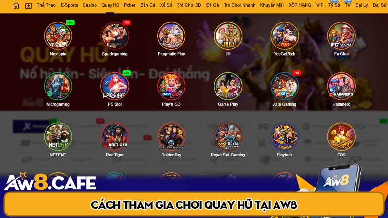 Cách tham gia chơi quay hũ tại Aw8