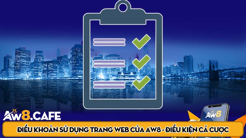 Điều khoản sử dụng trang web của Aw8 - Điều kiện cá cược