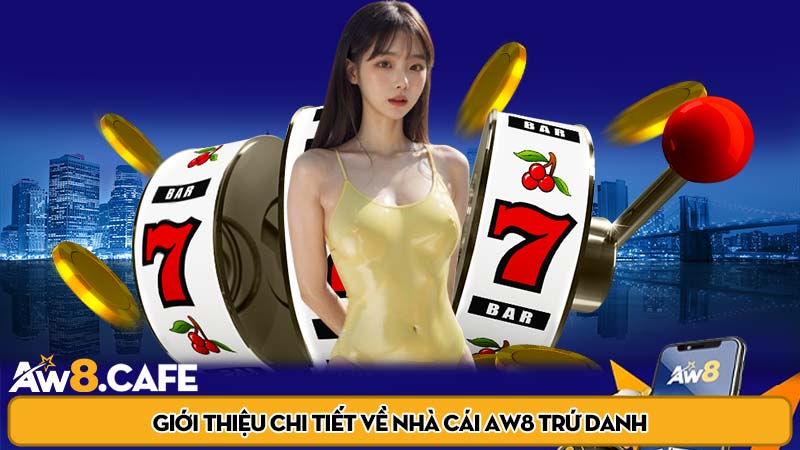 Giới thiệu nhà cái uy tín số 1 Việt Nam - AW8